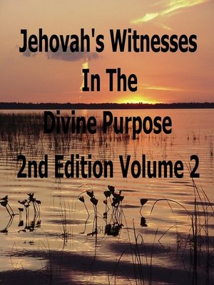 cover image of Jehovah's Witnesses In the Divine Purpose Volume 2